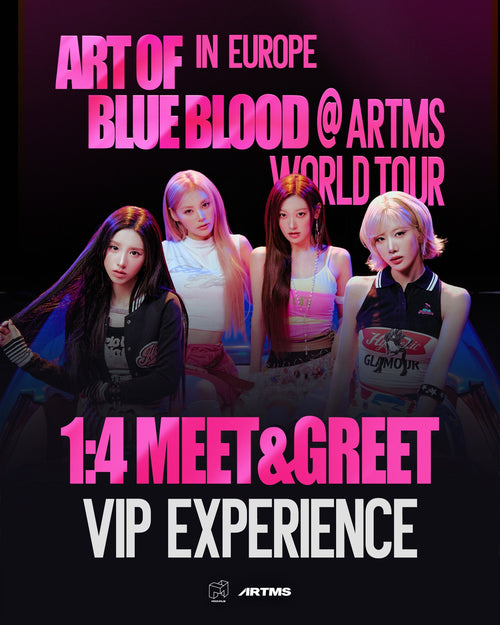 ARTMS Art of Blue Blood in Europe 1:4 Meet and Greet VIP Experience